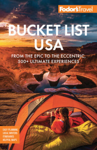 Fodors Bucket List USA: From the Epic to the Eccentric, 500 Ultimate Ex – GOOD