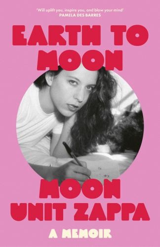 Earth to Moon: A Memoir, Zappa, Moon Unit
