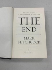 The End: A Complete Overview of Bible Prophecy & the End of Days – Hitchcock, M