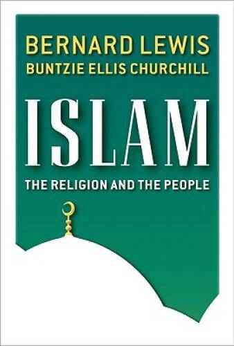 Islam: The Religion and the People – Hardcover By Lewis, Bernard Ellis – GOOD
