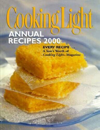 Cooking Light: Annual Recipes 2000 – Hardcover By Cooking Light Magazine – GOOD
