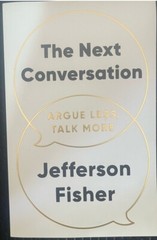 The Next Conversation: Argue Less, Talk More Paperback by Jefferson Fisher***