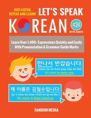 Let’s Speak Korean: Learn Over 1,400+ Expressions Quickly and Easily With Pr…