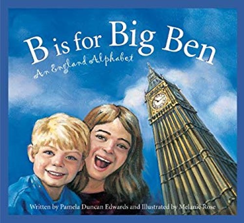 B Is for Big Ben : An England Alphabet Hardcover Pamela Duncan Ed
