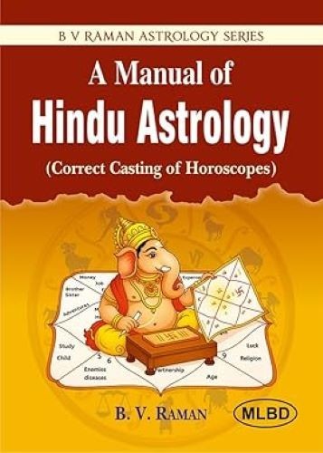A Manual of Hindu Astrology (Correct Casting of Horoscopes) B. V. Raman Hardcove