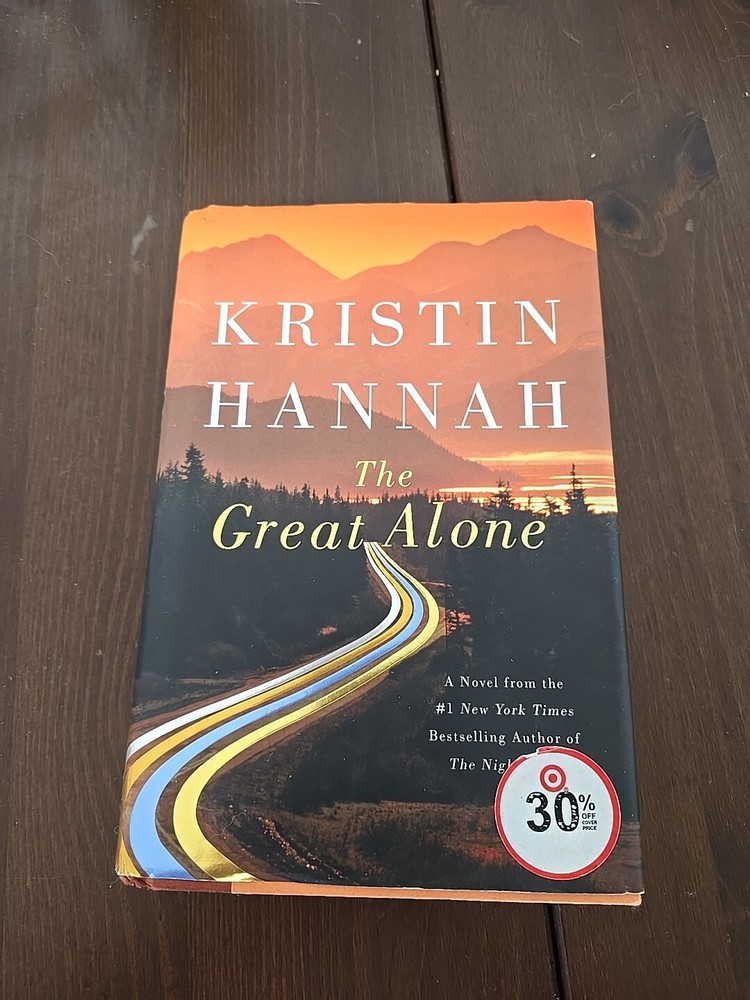 Great Alone : A Novel by Kristin Hannah (2018, Hardcover)