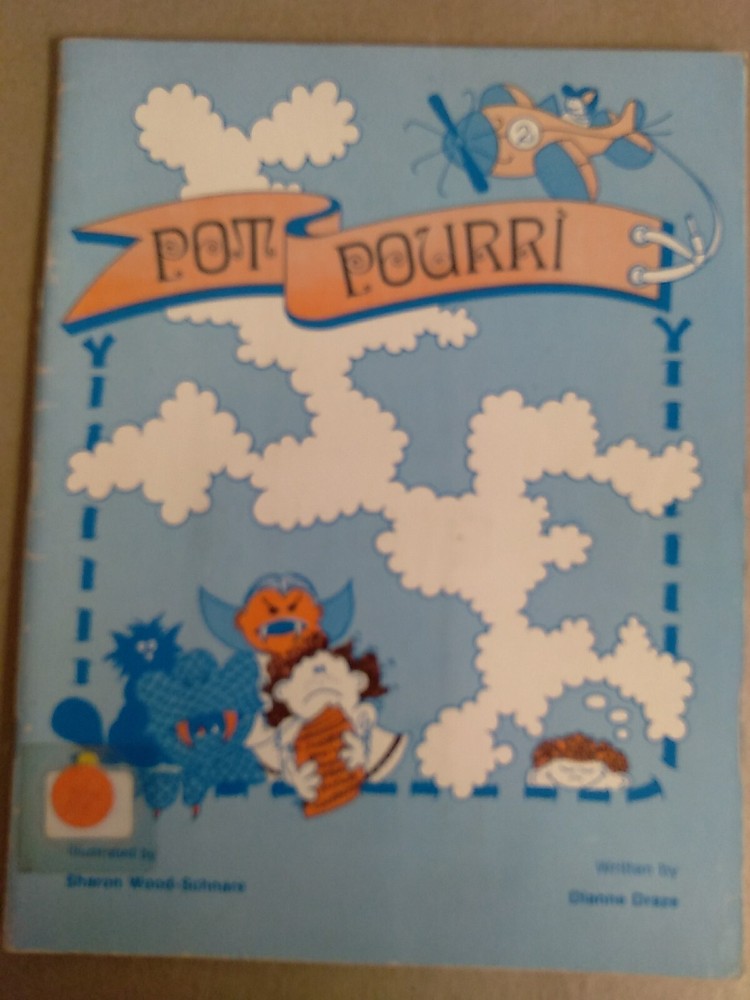 Pot Pourrri written by Dianne Draze Illustrated by Sharon Wood-Schnare