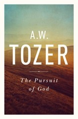 The Pursuit of God: The Human Thirst for the Divine – Tozer, A W – Very Good…