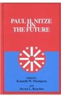 Paul H. Nitze on the Future: (W. Alton Jones Foundation Series on Arms Contr…