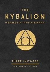 The Kybalion: Centenary Edition: Hermetic Philosophy by Three Initiates (English