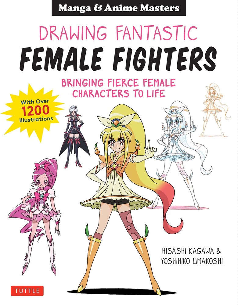 Drawing Fantastic Female Fighters: Manga & Anime Masters: Bringing Fierce Female