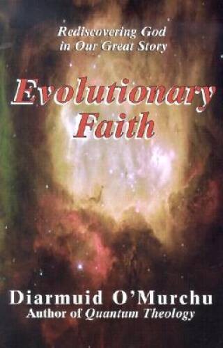 Evolutionary Faith: Rediscovering God in Our Great Story – Paperback – VERY GOOD