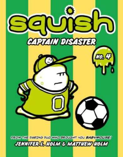 Squish #4: Captain Disaster – Paperback By Holm, Jennifer L. – GOOD