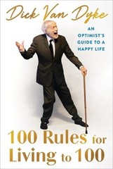 100 Rules for Living to 100: An Optimist’s Guide to a Happy Life by Van Dyke