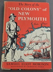 The Story of the „Old Colony” of New Plymouth by Samuel Eliot Morison Ex-Library