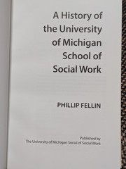 A History of the University of Michigan School of Social Work HB Phillip Fellin