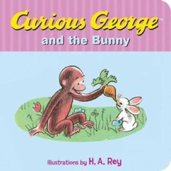 Curious George and the Bunny – Board book By Rey, H. A. – GOOD