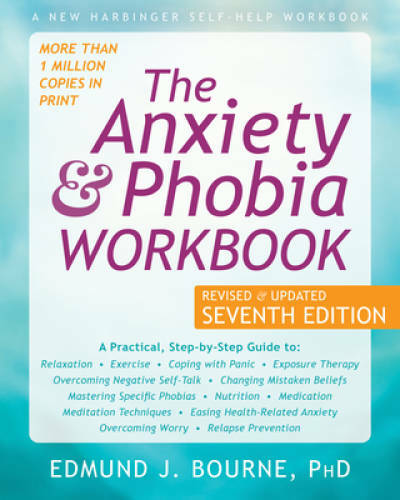 The Anxiety and Phobia Workbook – Paperback By Bourne PhD, Edmund J. – VERY GOOD