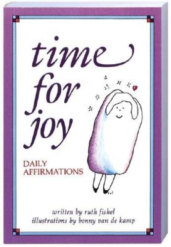 Time for Joy: Daily Affirmations – Paperback By Ruth Fishel – GOOD