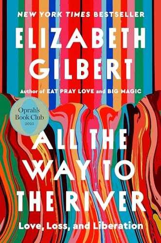 All the Way to the River: – Hardcover, by Gilbert Elizabeth – Very Good u