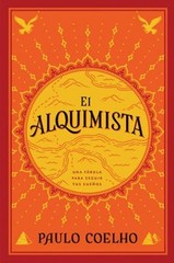 The Alchemist el Alquimista : Una Fábula para Seguir Tus Sueños P