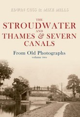 The Stroudwater and Thames and Severn Canals from Old Photographs