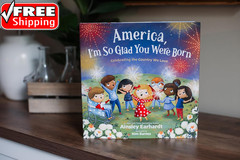 America, I’M so Glad You Were Born: Celebrating the Country We Love