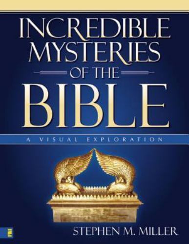 Incredible Mysteries of the Bible: A- 9780310255949, Stephen M Miller, hardcover