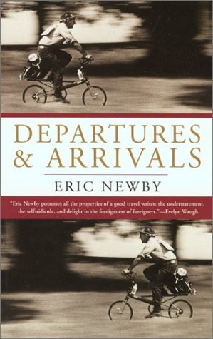 DEPARTURES & ARRIVALS By Eric Newby *Excellent Condition*