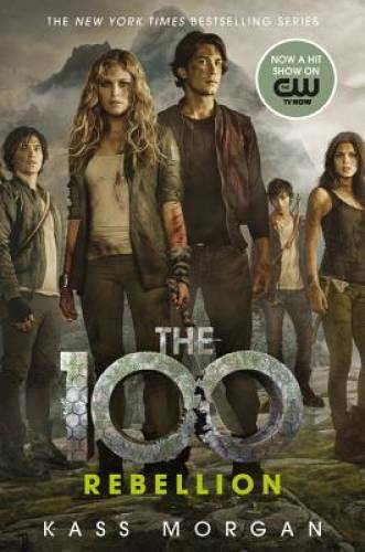 Rebellion (The 100) – Paperback By Morgan, Kass – GOOD