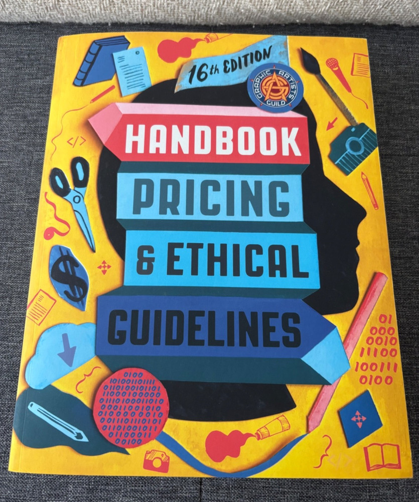 Graphic Artists Guild Handbook: Pricing and Ethical Guidelines 16th Edition 2021