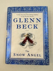 The Snow Angel by Glenn Beck & Nicole Baart 2011 Hardcover Book A Novel New 1st