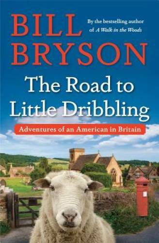 The Road to Little Dribbling: Adventures of an American in Britain – VERY GOOD