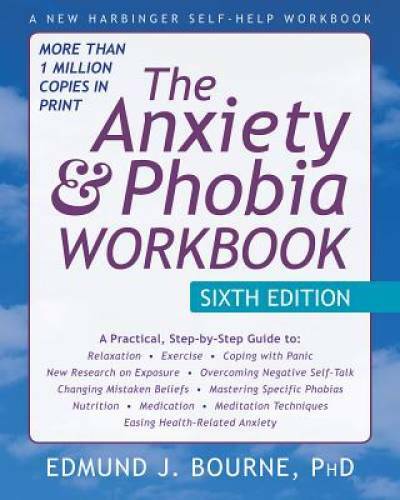 The Anxiety and Phobia Workbook – Paperback By Bourne PhD, Edmund – VERY GOOD