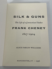 Silk & Guns Frank Cheney Life of a Connecticut Yankee 1817-1904 Williams 1996 pb