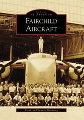 NEW Arcadia Publishing Fairchild Aircraft, MD 9780738544397 Images of Aviation T