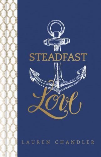 Steadfast Love: The Response of God to the- hardcover, 1433683784, Chandler, new
