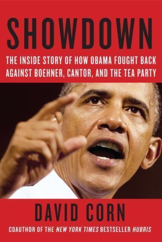 Showdown: The Inside Story of How Obama Fought Back Against Boehner, Cantor,…