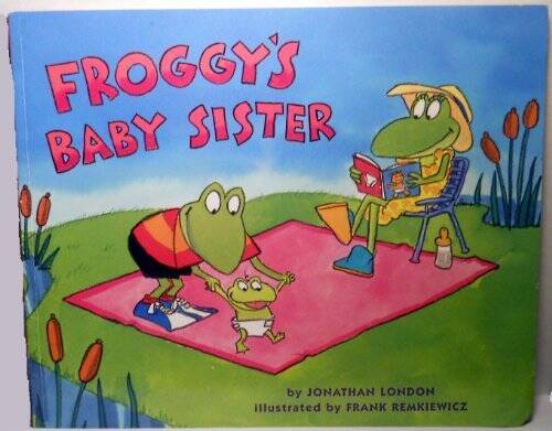 Froggys baby Sister – Paperback By Jonathan London – GOOD