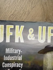 JFK & UFO: MILITARY-INDUSTRIAL CONSPIRACY COVER-UP By Kenn Thomas Feral House