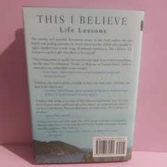 This I Believe : Life Lessons by Mary Jo Gediman, Andrew Blauner, John…