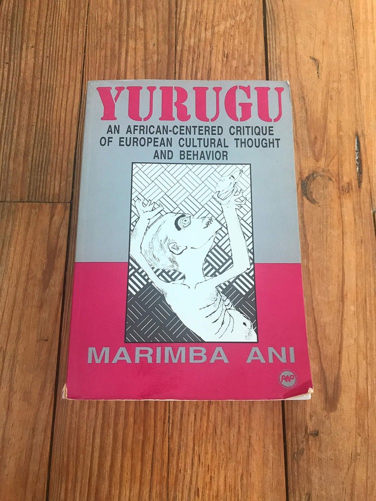 Yurugu: An African-Centered Critique of European Cultural Thought and Behavi…