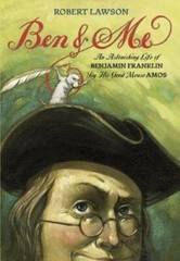 Ben and Me: An Astonishing Life of Benjamin Franklin by His Good Mou – GOOD