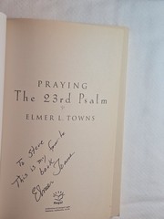 Regal Books Praying The 23rd Psalm PB Elmer L. Towns 2001 Signed Edition