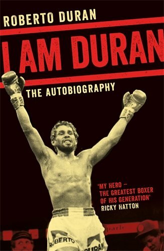 I Am Duran: The Autobiography of Roberto Duran, Duran 9781509802197 PB=#