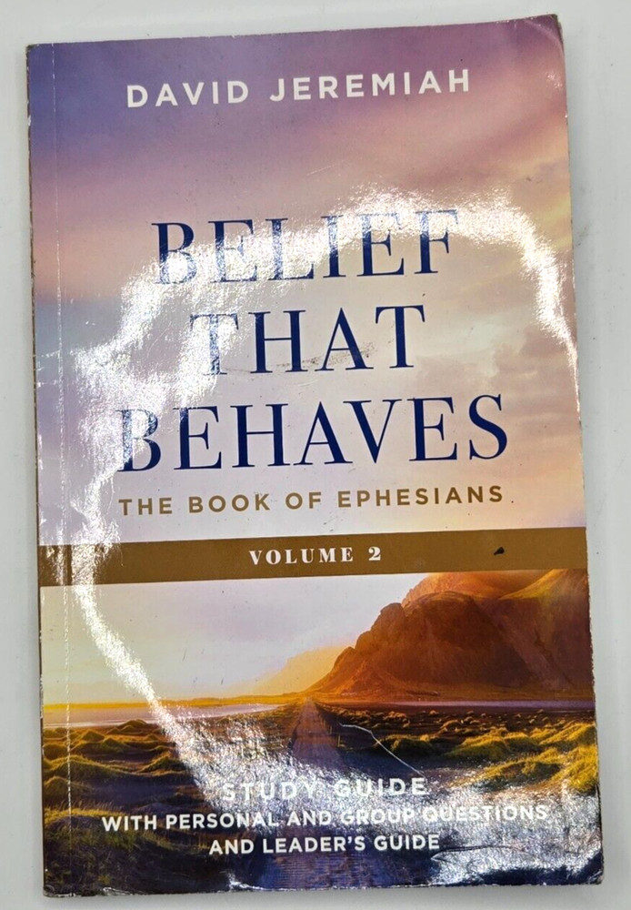 Belief that Behaves EPHESIANS VOL 2 Bible Study Guide / Questions David Jeremiah
