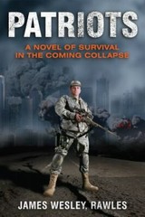 Patriots : A Novel of Survival in the Coming Collapse by James Wesley Rawles…