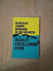 Revulsion Thomas Bernhard in San Salvador Castellanos Moya Paperback 2016 Book