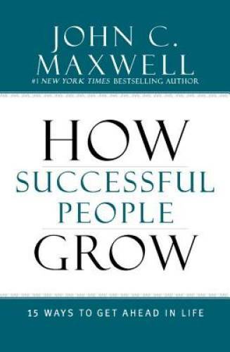 How Successful People Grow: 15 Ways to Get Ahead in Life – Hardcover – GOOD