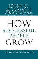 How Successful People Grow: 15 Ways to Get Ahead in Life – Hardcover – GOOD